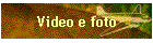 Video e foto