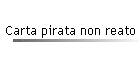 Carta pirata non reato