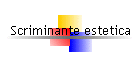 Scriminante estetica