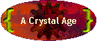 A Crystal Age